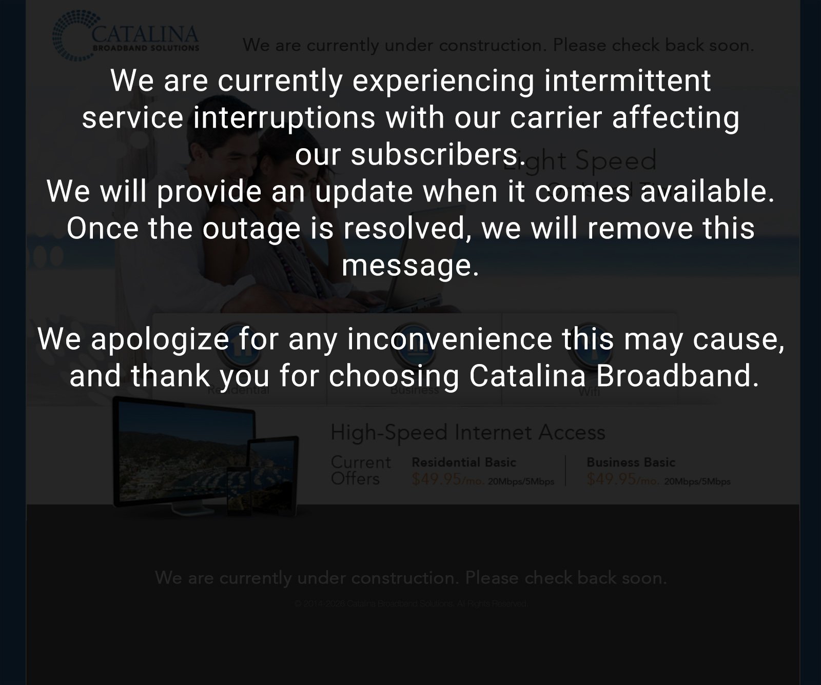 Catalina Broadband is tmeporarily under construction.
